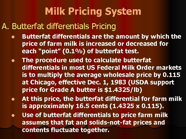 Milk Pricing System A. Butterfat differentials Pricing l l Butterfat differentials are the amount