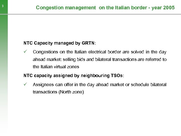 3 Congestion management on the Italian border - year 2005 NTC Capacity managed by