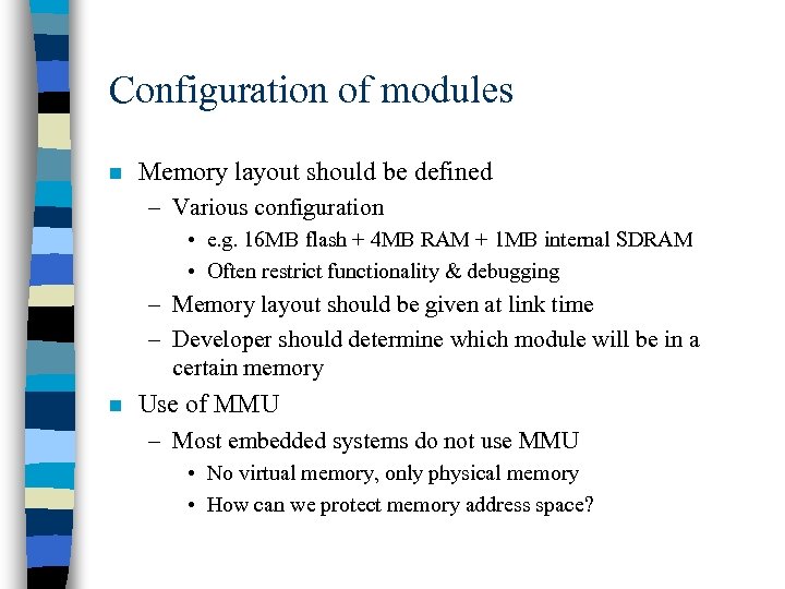 Configuration of modules n Memory layout should be defined – Various configuration • e.