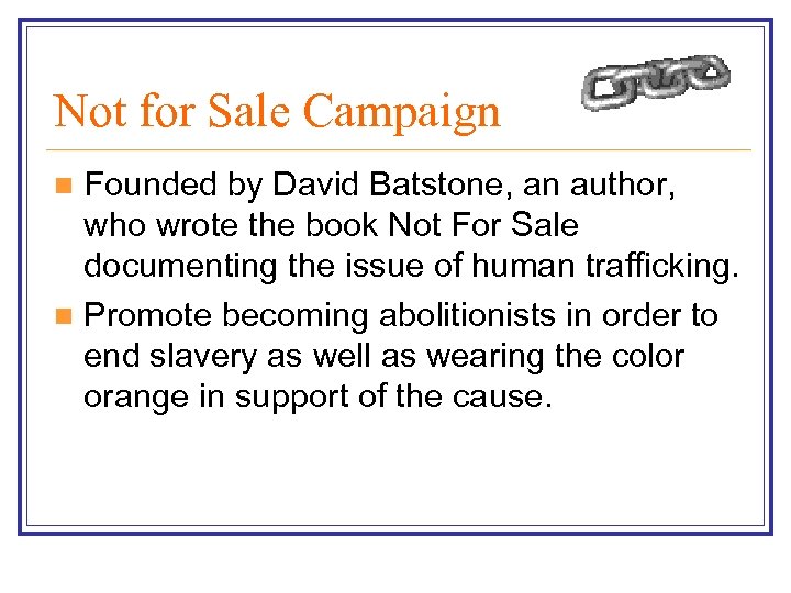 Not for Sale Campaign Founded by David Batstone, an author, who wrote the book