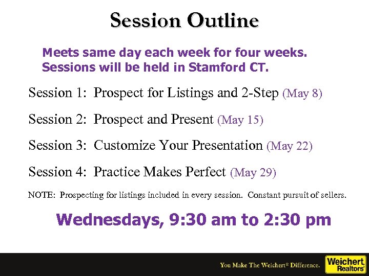 Session Outline Meets same day each week for four weeks. Sessions will be held