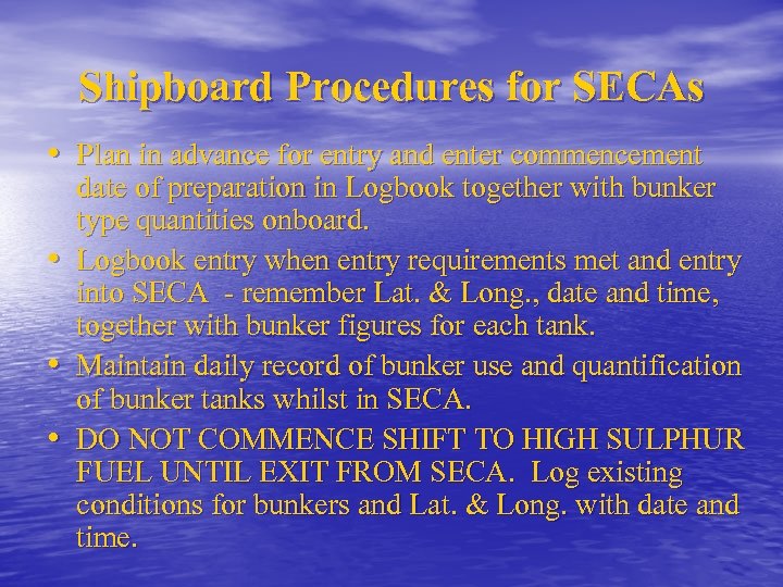 Shipboard Procedures for SECAs • Plan in advance for entry and enter commencement •