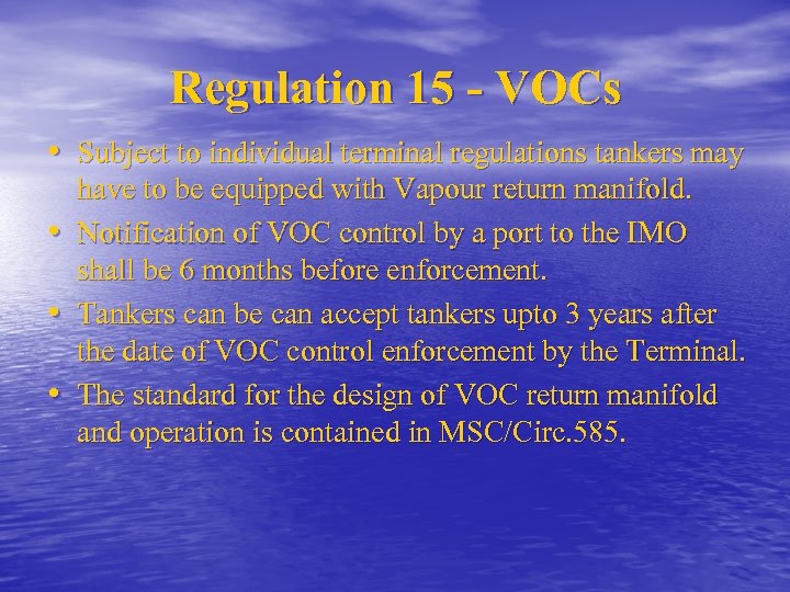 Regulation 15 - VOCs • Subject to individual terminal regulations tankers may • •