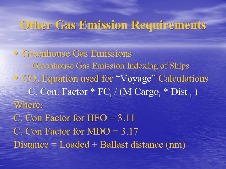 Other Gas Emission Requirements • Greenhouse Gas Emissions – Greenhouse Gas Emission Indexing of