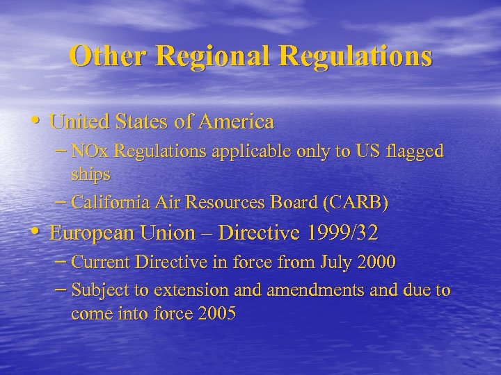 Other Regional Regulations • United States of America – NOx Regulations applicable only to