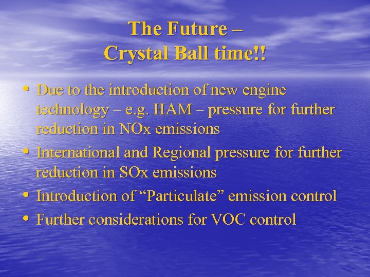 The Future – Crystal Ball time!! • Due to the introduction of new engine