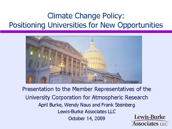 Climate Change Policy: Positioning Universities for New Opportunities Presentation to the Member Representatives of