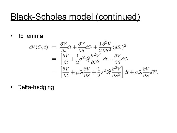 Black-Scholes model (continued) • Ito lemma • Delta-hedging 