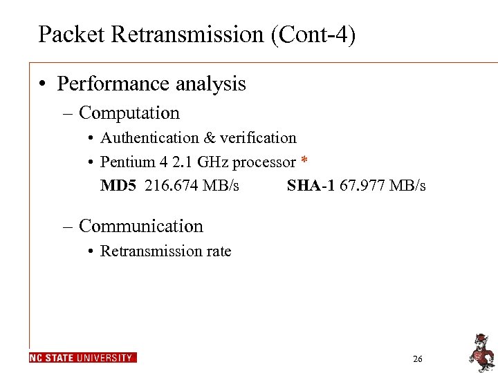 Packet Retransmission (Cont-4) • Performance analysis – Computation • Authentication & verification • Pentium