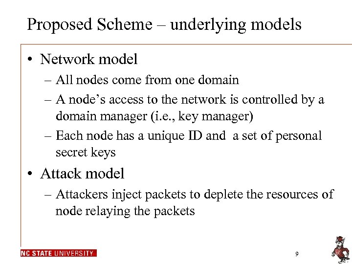 Proposed Scheme – underlying models • Network model – All nodes come from one