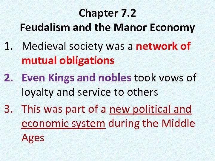 Chapter 7. 2 Feudalism and the Manor Economy 1. Medieval society was a network