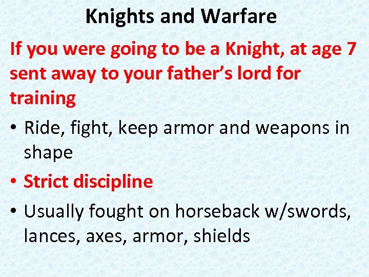 Knights and Warfare If you were going to be a Knight, at age 7