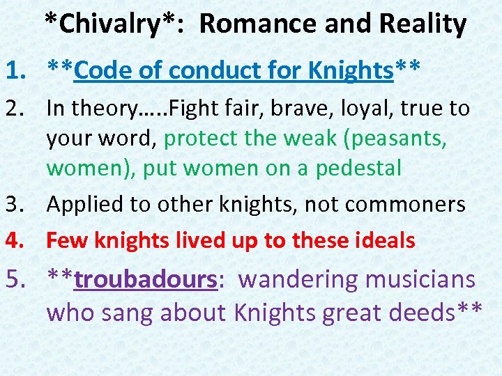 *Chivalry*: Romance and Reality 1. **Code of conduct for Knights** 2. In theory…. .