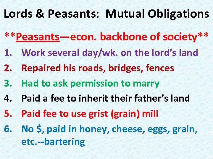Lords & Peasants: Mutual Obligations **Peasants—econ. backbone of society** 1. 2. 3. 4. 5.