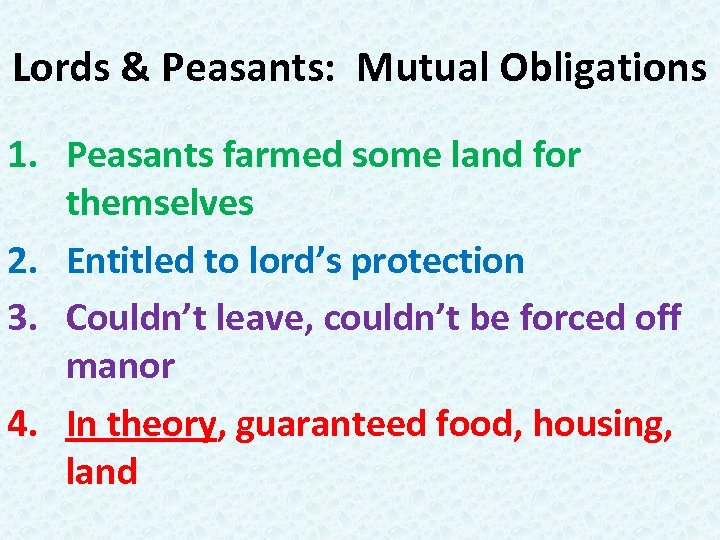 Lords & Peasants: Mutual Obligations 1. Peasants farmed some land for themselves 2. Entitled