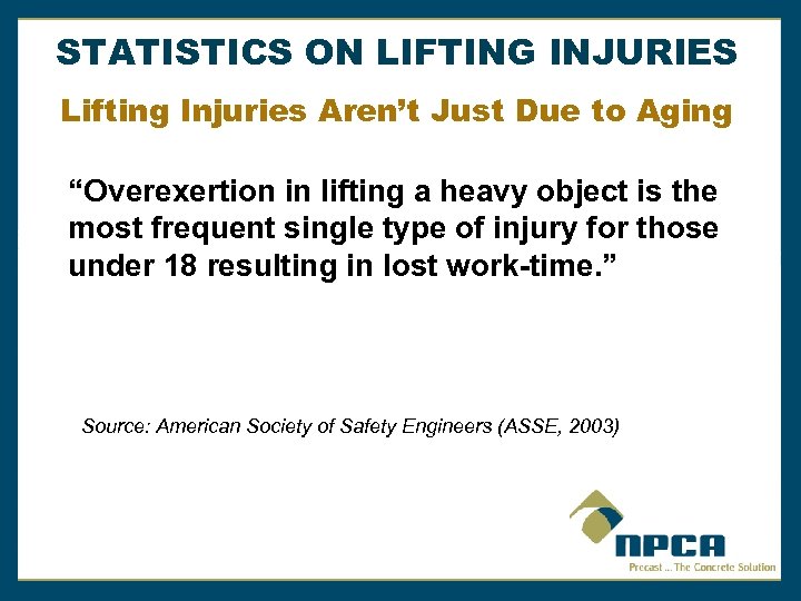 STATISTICS ON LIFTING INJURIES Lifting Injuries Aren’t Just Due to Aging “Overexertion in lifting