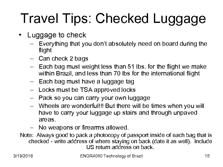 Travel Tips: Checked Luggage • Luggage to check – Everything that you don’t absolutely