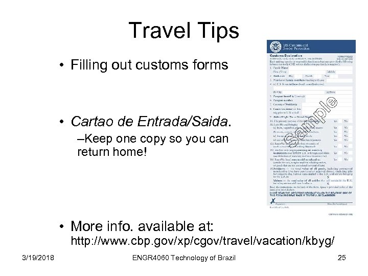 Travel Tips • Filling out customs forms • Cartao de Entrada/Saida. –Keep one copy
