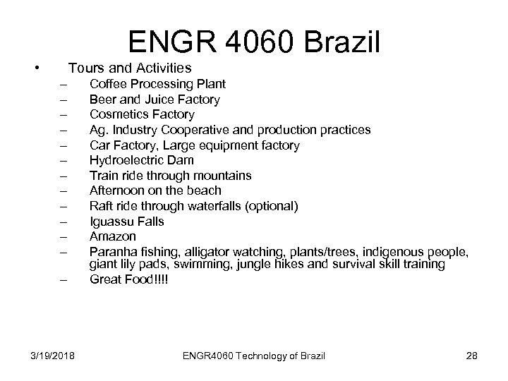 ENGR 4060 Brazil • Tours and Activities – – – – 3/19/2018 Coffee Processing