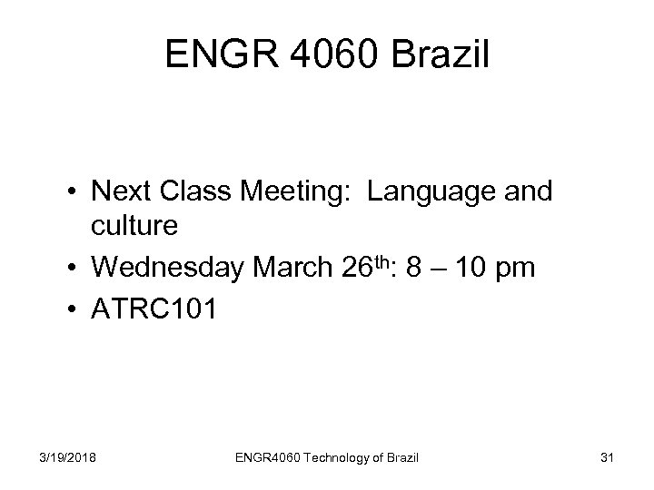 ENGR 4060 Brazil • Next Class Meeting: Language and culture • Wednesday March 26