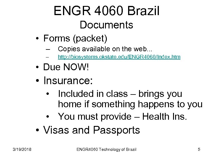 ENGR 4060 Brazil Documents • Forms (packet) – Copies available on the web. .