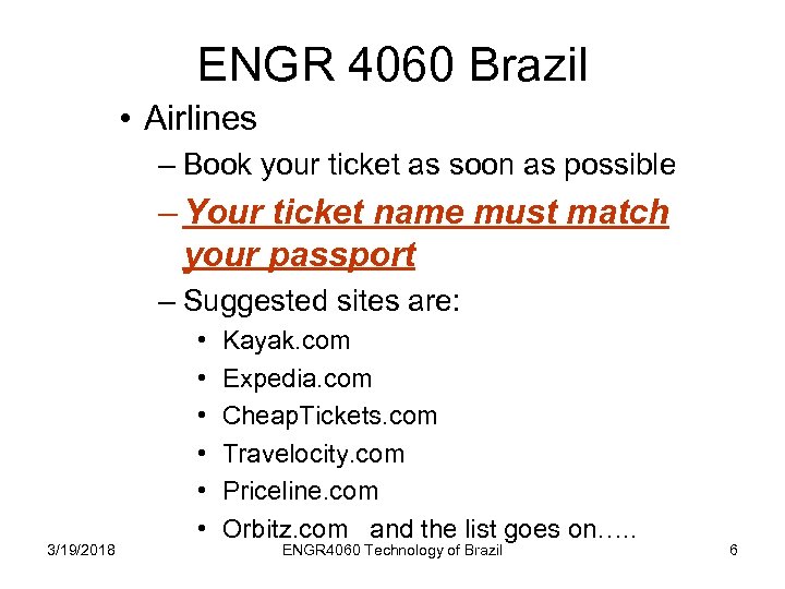 ENGR 4060 Brazil • Airlines – Book your ticket as soon as possible –