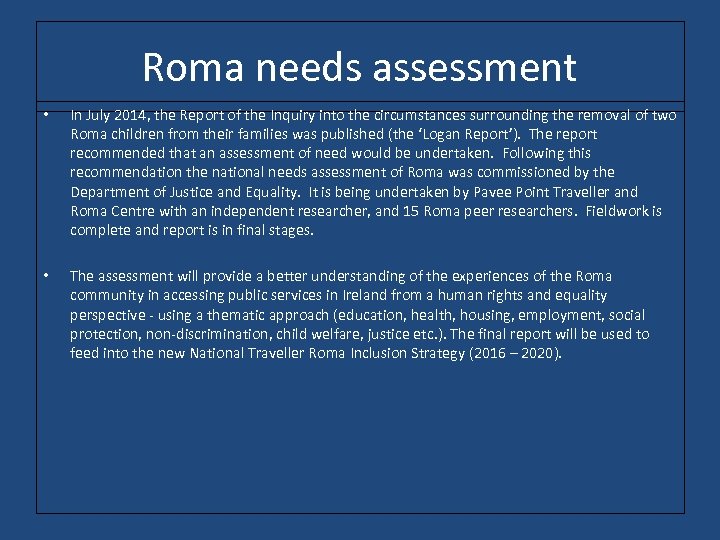 Roma needs assessment • In July 2014, the Report of the Inquiry into the