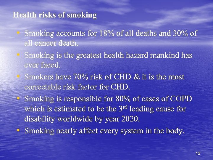 Health risks of smoking • Smoking accounts for 18% of all deaths and 30%