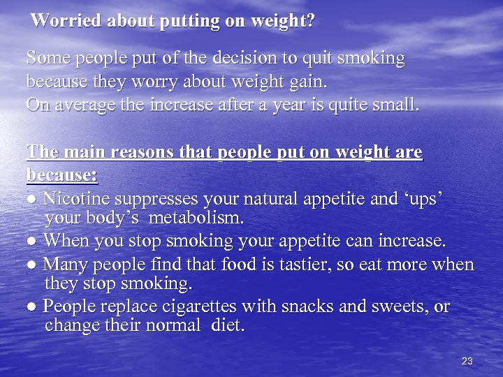 Worried about putting on weight? Some people put of the decision to quit smoking