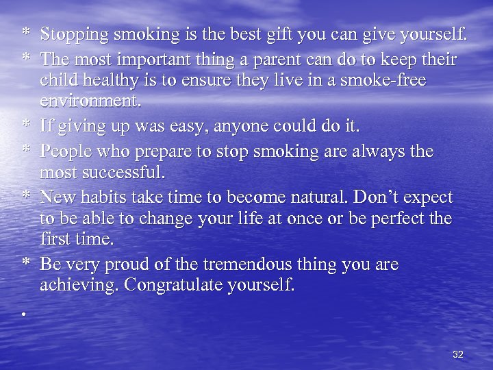 * Stopping smoking is the best gift you can give yourself. * The most