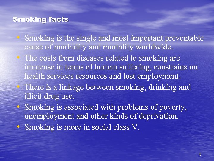 Smoking facts • Smoking is the single and most important preventable • • cause