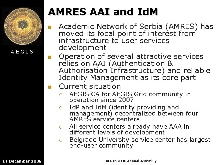AMRES AAI and Id. M n AEGIS n n Academic Network of Serbia (AMRES)
