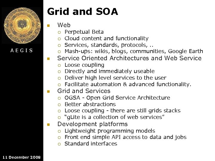 Grid and SOA n Web ¡ ¡ ¡ AEGIS ¡ n Service Oriented Architectures