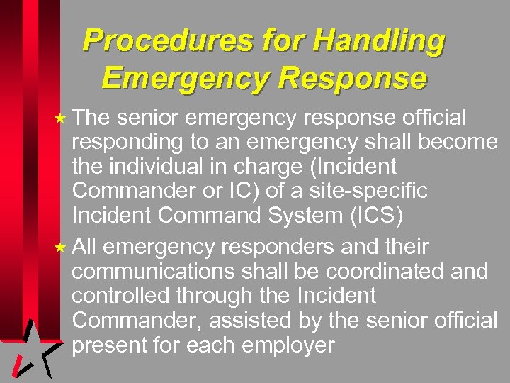 Procedures for Handling Emergency Response « The senior emergency response official responding to an