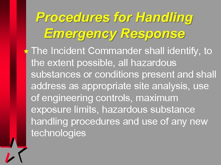 Procedures for Handling Emergency Response « The Incident Commander shall identify, to the extent
