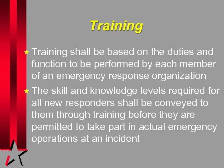 Training « Training shall be based on the duties and function to be performed
