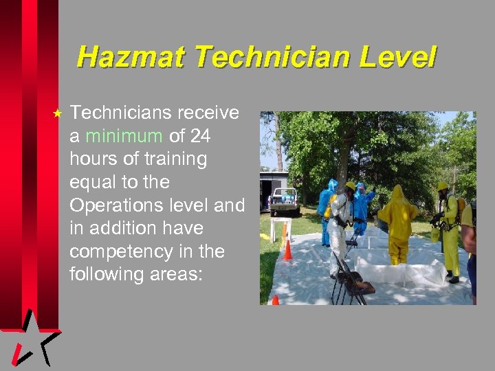 Hazmat Technician Level « Technicians receive a minimum of 24 hours of training equal