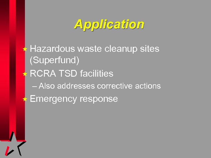 Application « Hazardous waste cleanup sites (Superfund) « RCRA TSD facilities – Also addresses