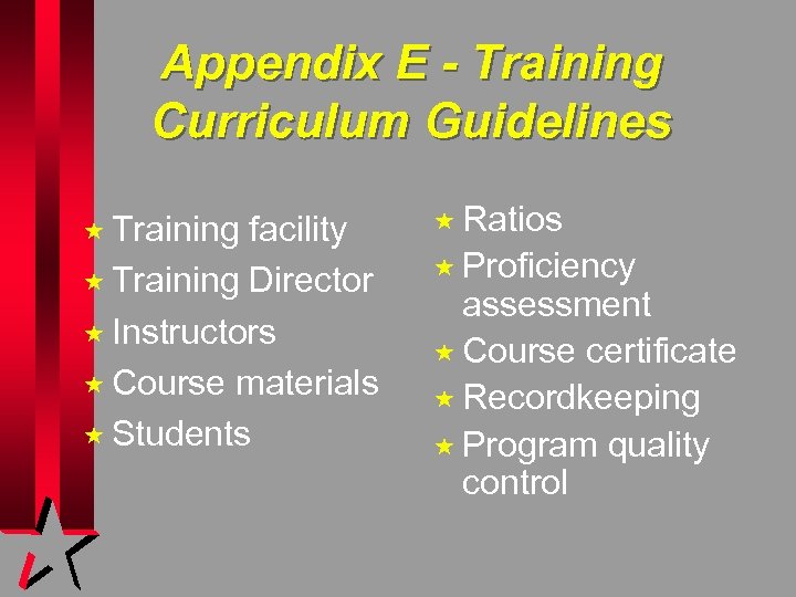 Appendix E - Training Curriculum Guidelines « Training facility « Training Director « Instructors