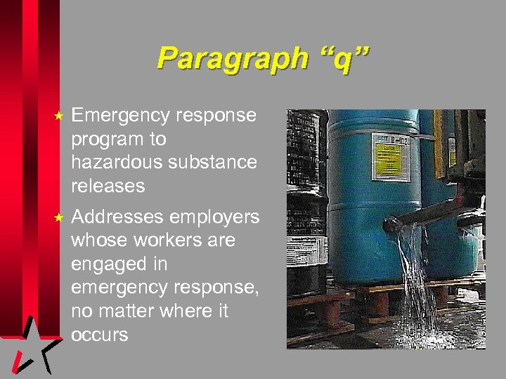 Paragraph “q” « Emergency response program to hazardous substance releases « Addresses employers whose