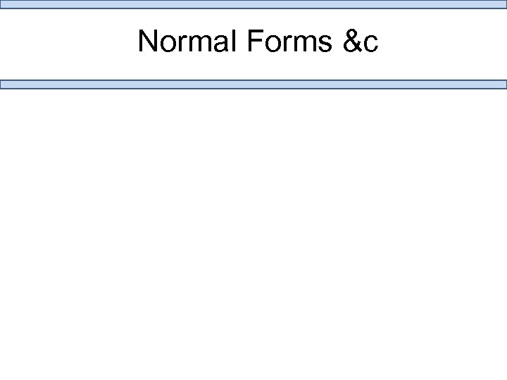 Normal Forms &c 