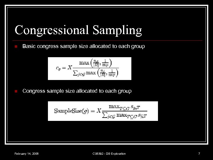 Congressional Sampling n Basic congress sample size allocated to each group n Congress sample