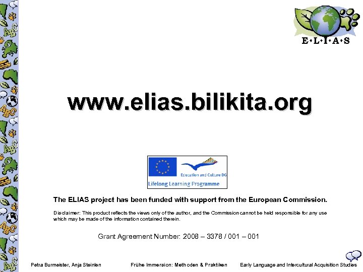 www. elias. bilikita. org The ELIAS project has been funded with support from the