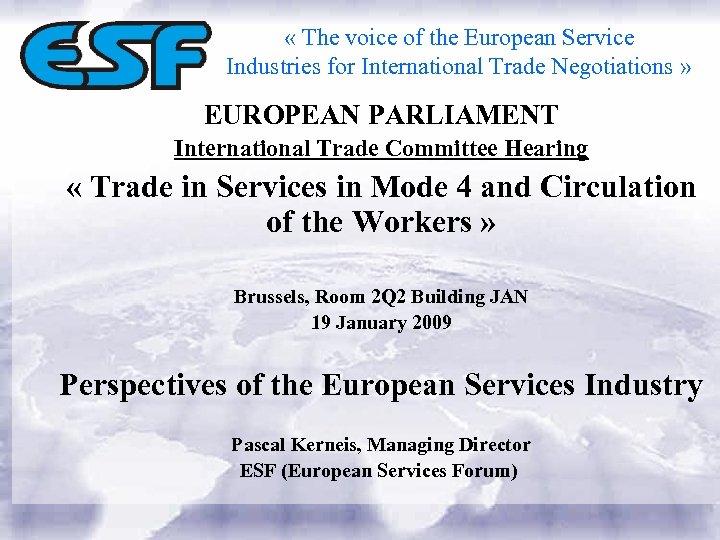  « The voice of the European Service Industries for International Trade Negotiations »