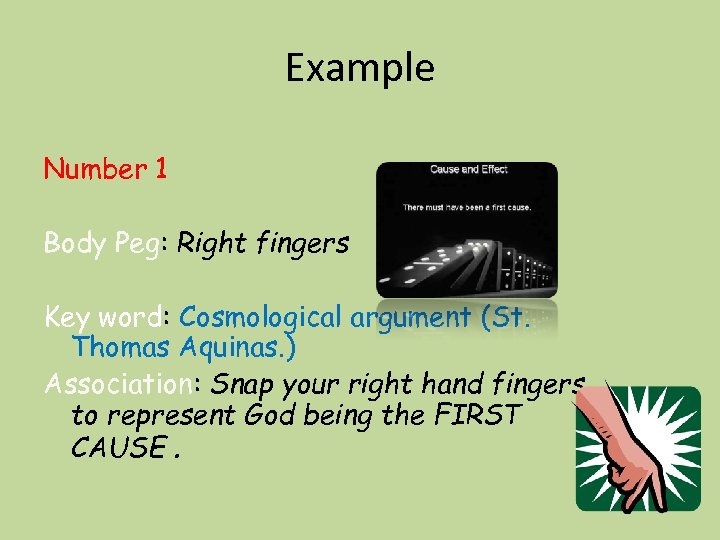 Example Number 1 Body Peg: Right fingers Key word: Cosmological argument (St. Thomas Aquinas.