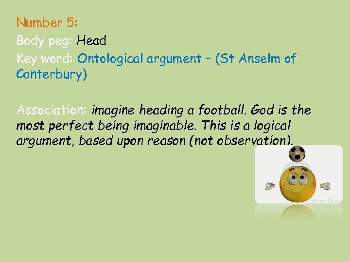 Number 5: Body peg: Head Key word: Ontological argument – (St Anselm of Canterbury)