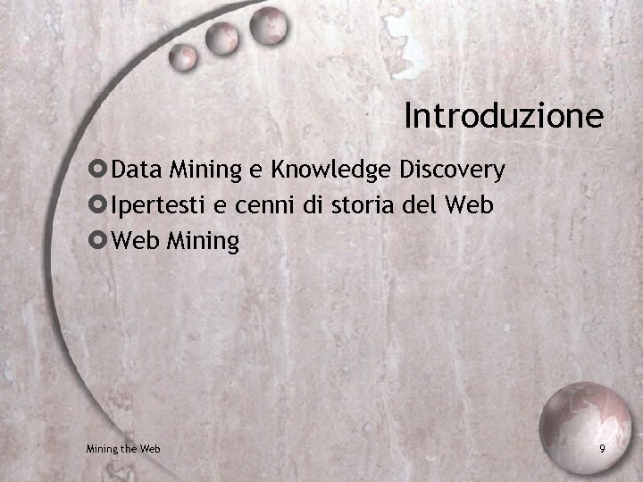 Introduzione Data Mining e Knowledge Discovery Ipertesti e cenni di storia del Web Mining