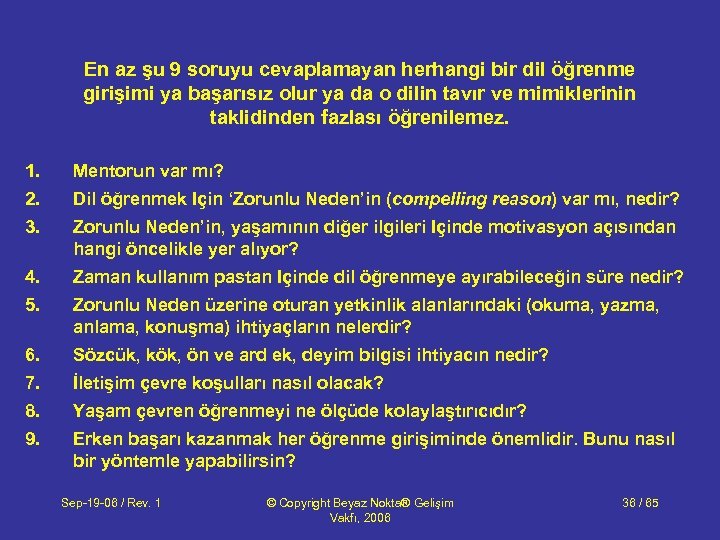 En az şu 9 soruyu cevaplamayan herhangi bir dil öğrenme girişimi ya başarısız olur