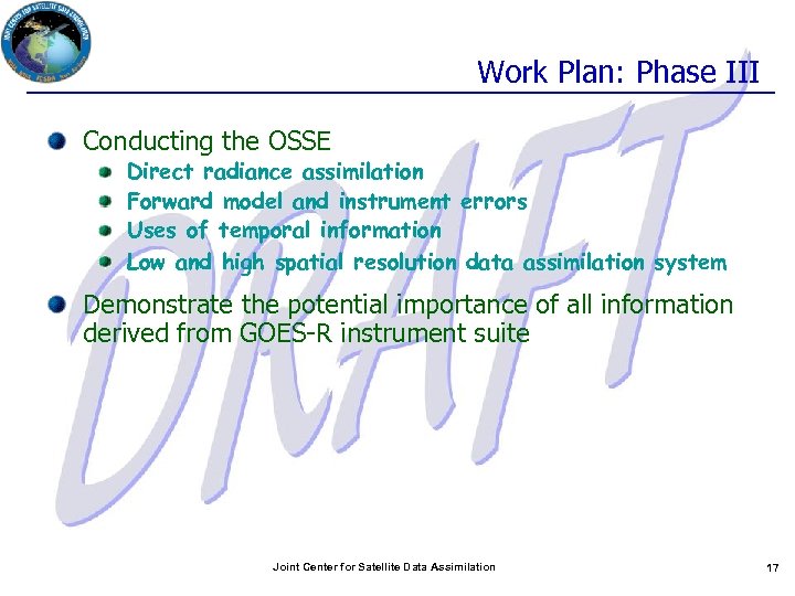 Work Plan: Phase III Conducting the OSSE Direct radiance assimilation Forward model and instrument