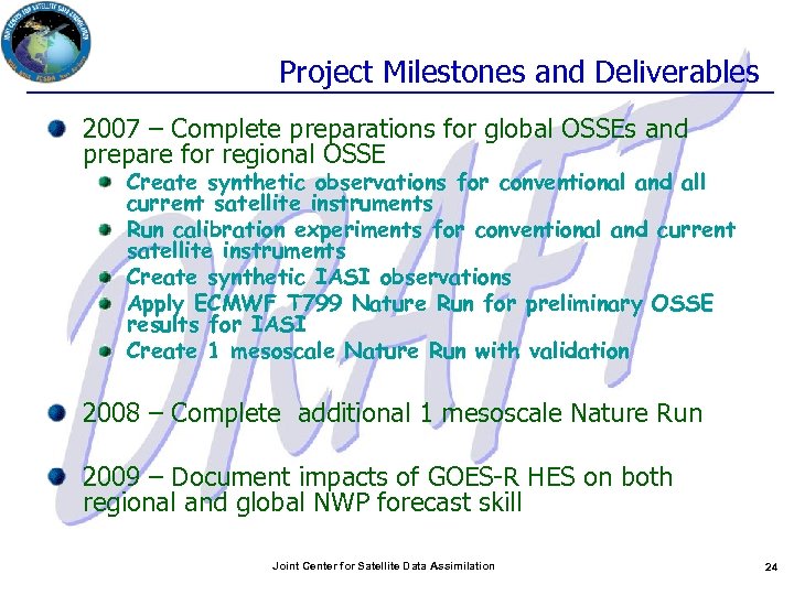 Project Milestones and Deliverables 2007 – Complete preparations for global OSSEs and prepare for